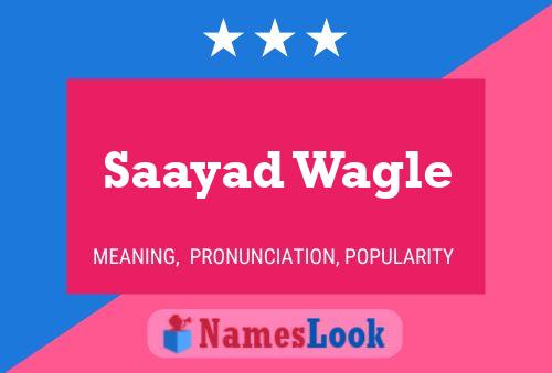 Affiche de nom Saayad Wagle