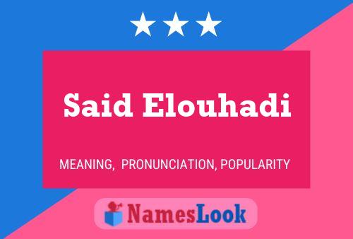 Affiche de nom Said Elouhadi