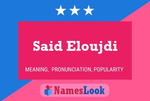 Affiche de nom Said Eloujdi