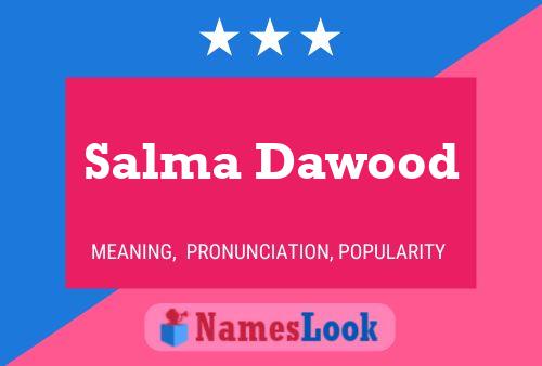 Affiche de nom Salma Dawood