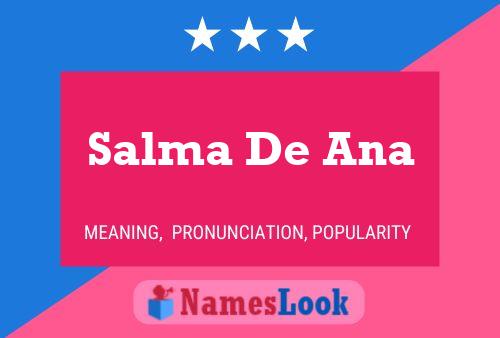 Affiche de nom Salma De Ana