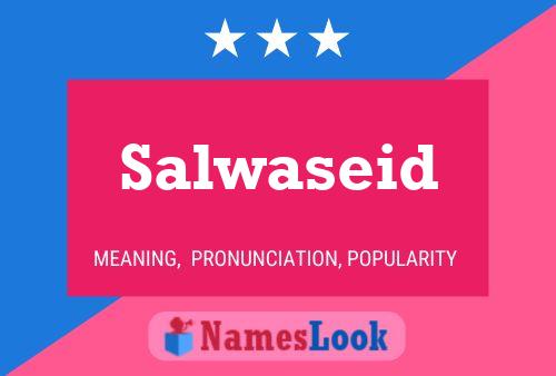 Affiche de nom Salwaseid