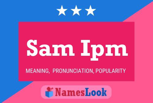 Affiche de nom Sam Ipm