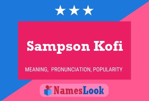 Affiche de nom Sampson Kofi