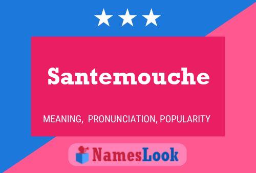 Affiche de nom Santemouche