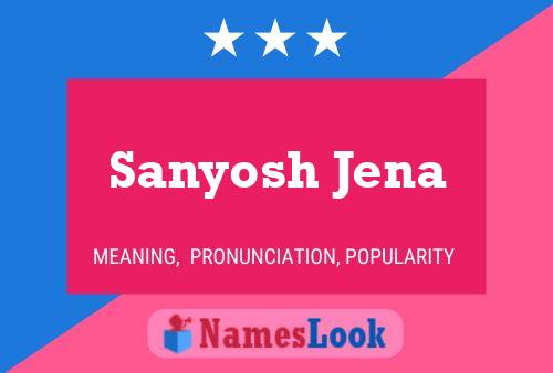 Affiche de nom Sanyosh Jena