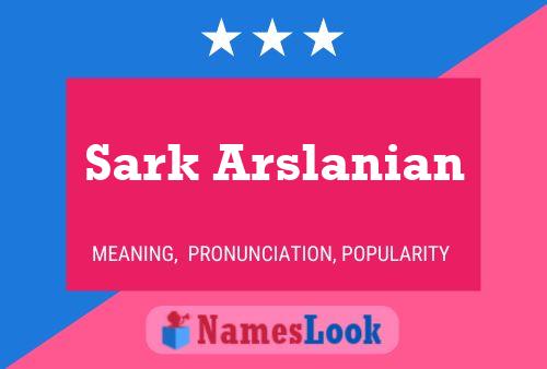 Affiche de nom Sark Arslanian