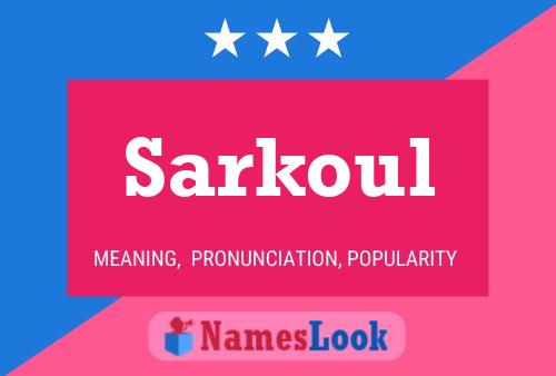 Affiche de nom Sarkoul