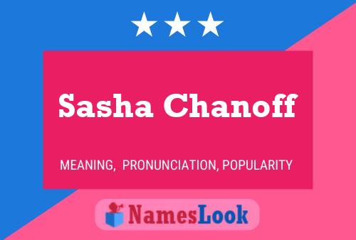 Affiche de nom Sasha Chanoff