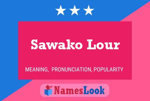 Affiche de nom Sawako Lour