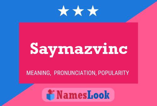 Affiche de nom Saymazvinc