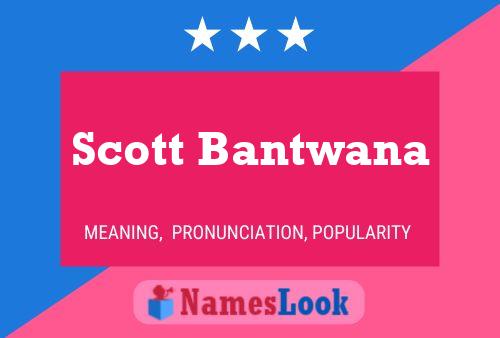 Affiche de nom Scott Bantwana