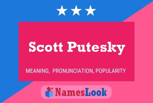 Affiche de nom Scott Putesky