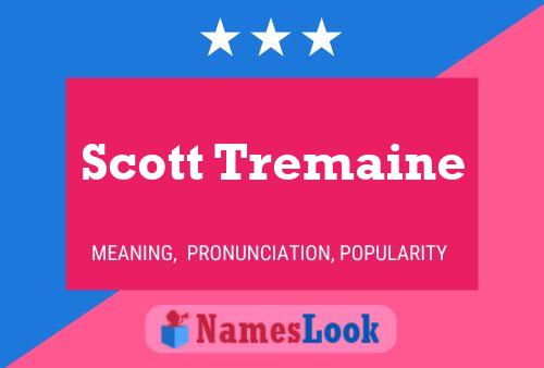 Affiche de nom Scott Tremaine