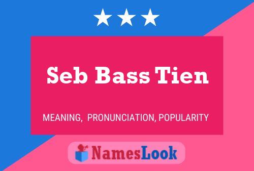 Affiche de nom Seb Bass Tien