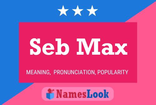 Affiche de nom Seb Max