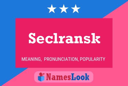 Affiche de nom Seclransk