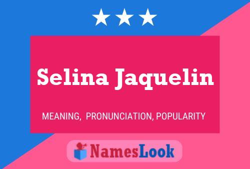 Affiche de nom Selina Jaquelin