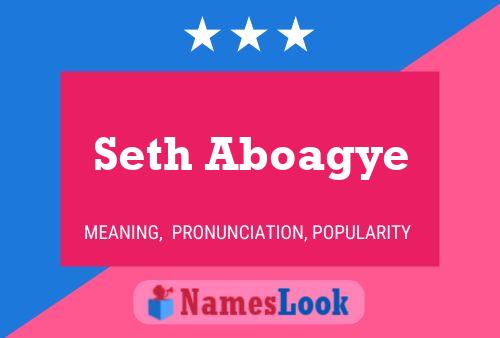 Affiche de nom Seth Aboagye