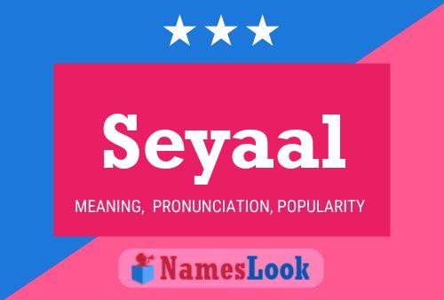 Affiche de nom Seyaal