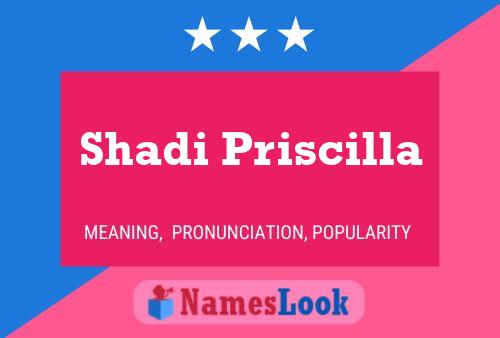 Affiche de nom Shadi Priscilla