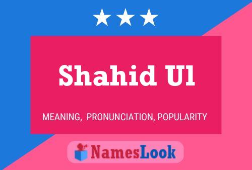 Affiche de nom Shahid Ul