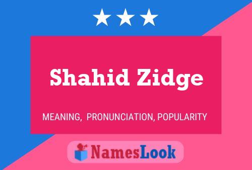 Affiche de nom Shahid Zidge