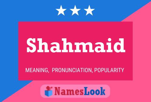 Affiche de nom Shahmaid