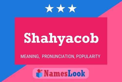 Affiche de nom Shahyacob