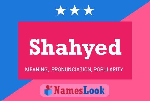 Affiche de nom Shahyed