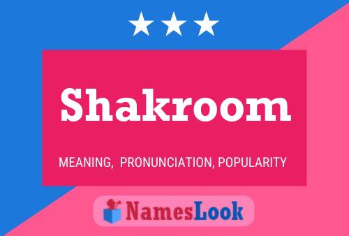 Affiche de nom Shakroom