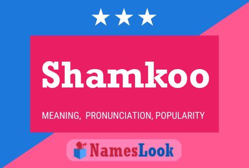 Affiche de nom Shamkoo