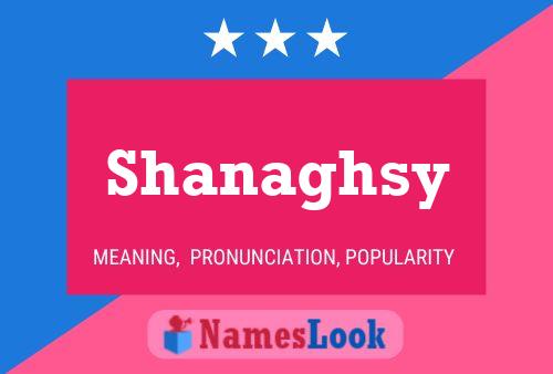 Affiche de nom Shanaghsy