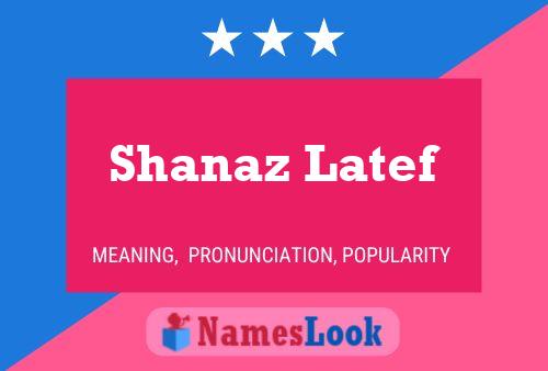 Affiche de nom Shanaz Latef