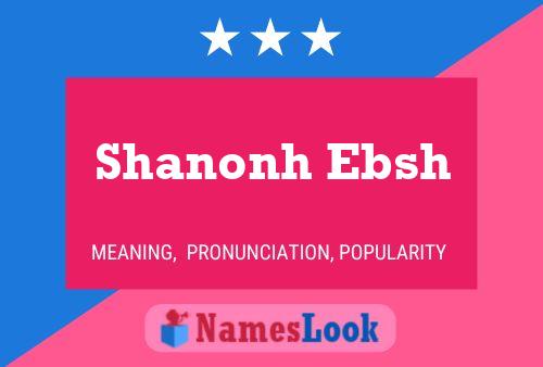 Affiche de nom Shanonh Ebsh