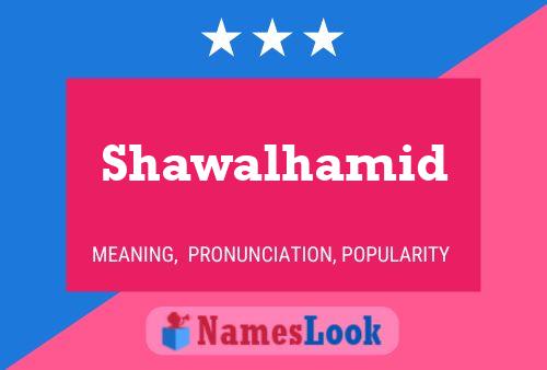 Affiche de nom Shawalhamid