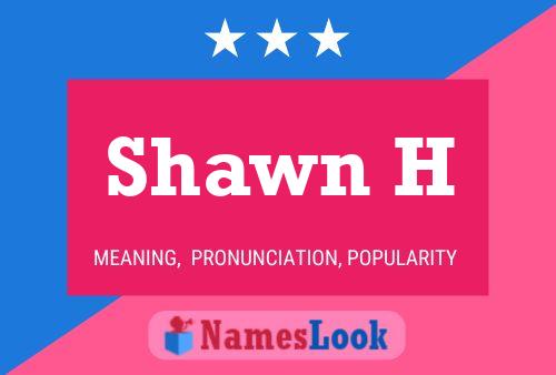 Affiche de nom Shawn H