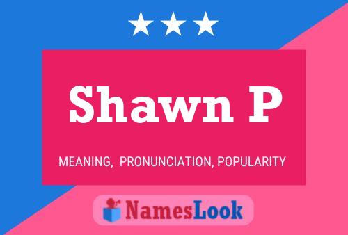 Affiche de nom Shawn P