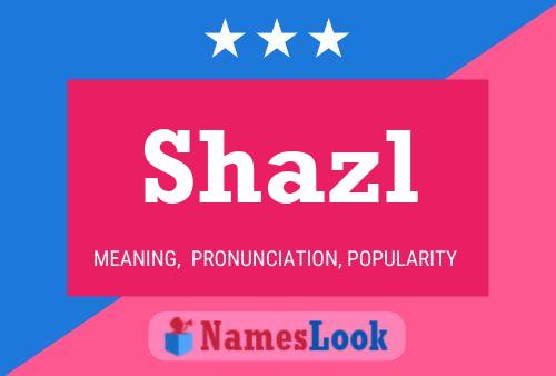 Affiche de nom Shazl