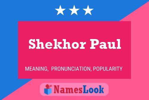 Affiche de nom Shekhor Paul