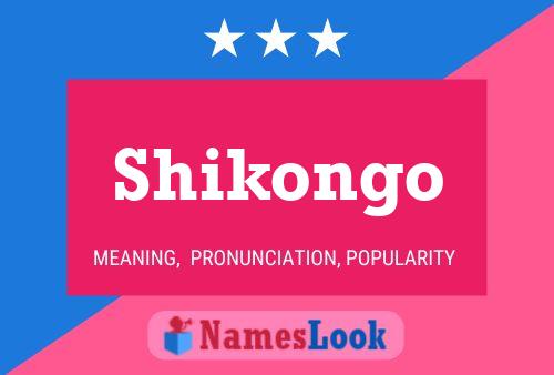 Affiche de nom Shikongo