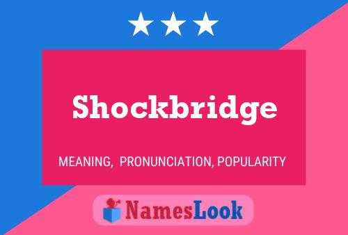 Affiche de nom Shockbridge