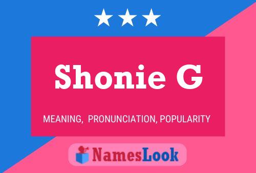 Affiche de nom Shonie G