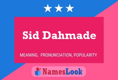 Affiche de nom Sid Dahmade