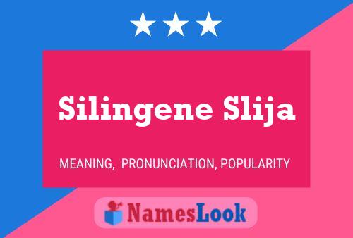 Affiche de nom Silingene Slija