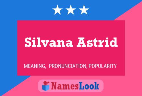 Affiche de nom Silvana Astrid