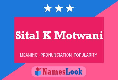 Affiche de nom Sital K Motwani