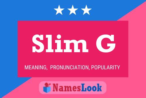 Affiche de nom Slim G