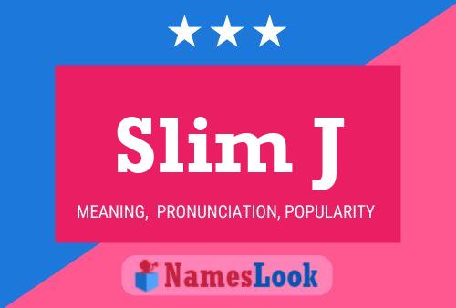 Affiche de nom Slim J