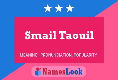 Affiche de nom Smail Taouil